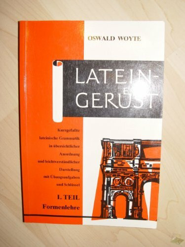 Latein-Gerüst. Formenlehre