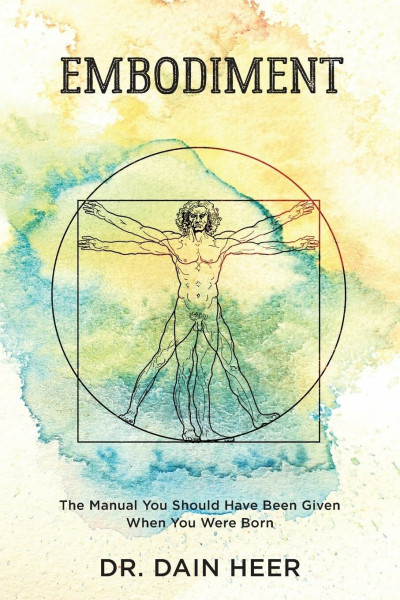 Embodiment: The Manual You Should Have Been Given When You Were Born