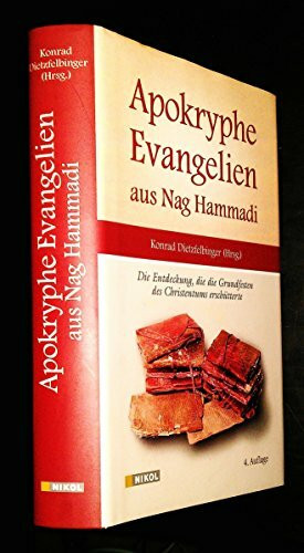 Apokryphe Evangelien aus Nag Hammadi: Die Entdeckung, die die Grundfesten des Christentums erschütterte