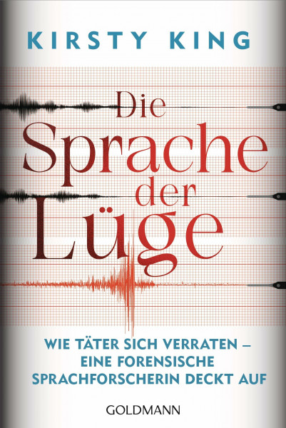 Die Sprache der Lüge: Wie Täter sich verraten – eine forensische Sprachforscherin deckt auf