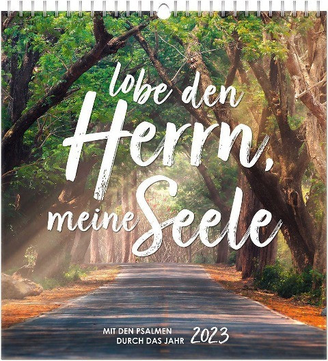 Lobe den Herrn, meine Seele 2023 - Wandkalender