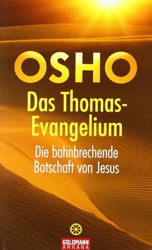 Das Thomas-Evangelium: Die bahnbrechende Botschaft von Jesus