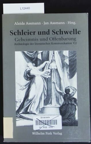 Schleier und Schwelle, Bd.2, Geheimnis und Offenbarung (Archäologie der literarischen Kommunikation)