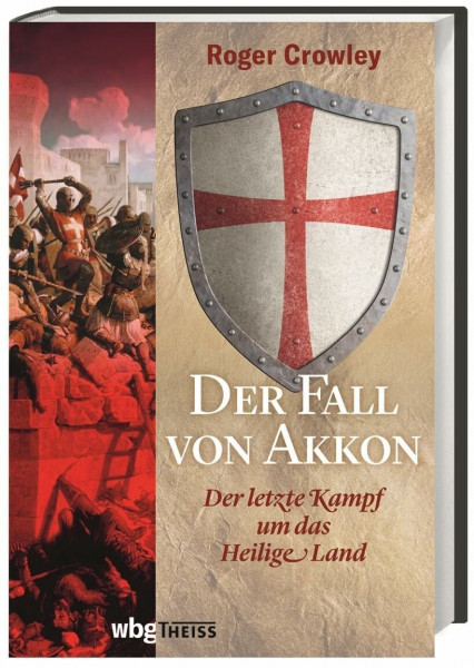 Der Fall von Akkon: Der letzte Kampf um das Heilige Land