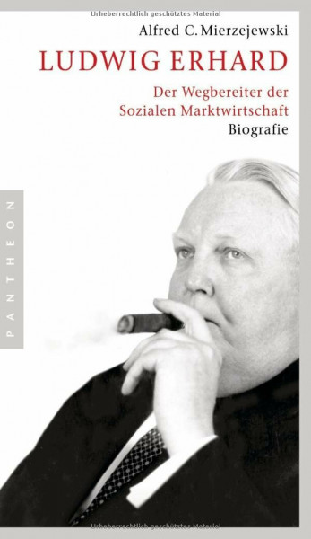 Ludwig Erhard: Der Wegbereiter der Sozialen Marktwirtschaft