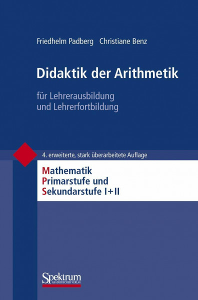 Didaktik der Arithmetik: für Lehrerausbildung und Lehrerfortbildung (Mathematik Primar- und Sekundarstufe)