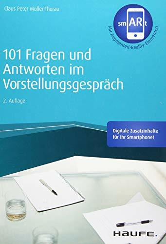 101 Fragen und Antworten im Vorstellungsgespräch: Mit Augmented-Reality-App (Haufe Fachbuch)