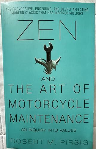 Zen and the Art of Motorcycle Maintenance: An Inquiry Into Values