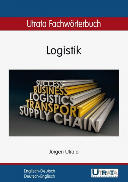 Utrata Fachwörterbuch: Logistik. Englisch - Deutsch