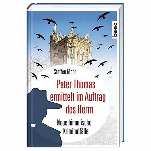 Pater Thomas ermittelt im Auftrag des Herrn: Neue himmlische Kriminalfälle