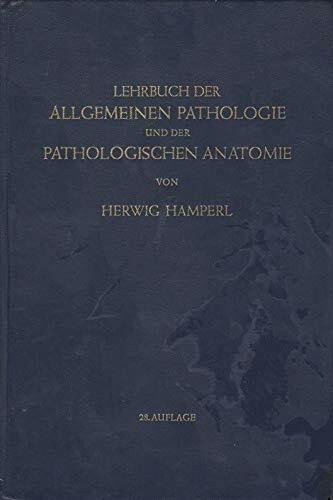 Lehrbuch der allgemeinen Pathologie und der pathologischen Anatomie