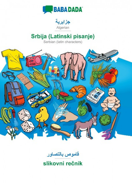 BABADADA, Algerian (in arabic script) - Srbija (Latinski pisanje), visual dictionary (in arabic script) - slikovni recnik