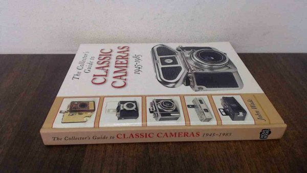 The Collector's Guide to Classic Cameras, 1945-85