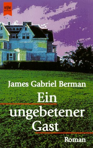 Ein ungebetener Gast: Roman