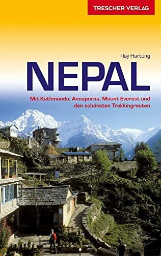 TRESCHER Reiseführer Nepal: Mit Kathmandu, Annapurna, Mount Everest und den schönsten Trekkingrouten
