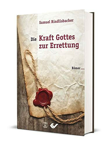 Die Kraft Gottes zur Errettung: Römer