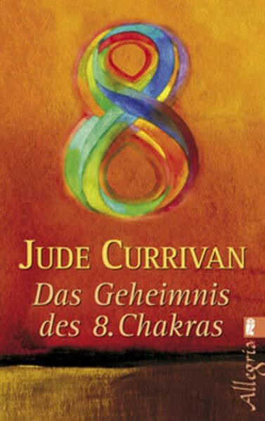 Das Geheimnis des 8. Chakras (Ullstein Taschenbuch)