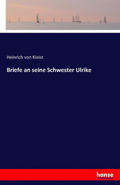 Briefe an seine Schwester Ulrike