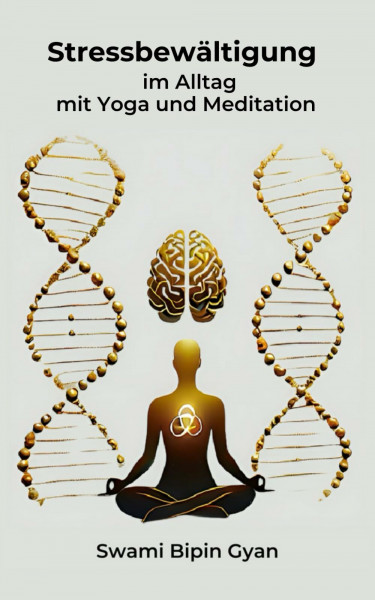 Stressbewältigung im Alltag mit Yoga und Meditation