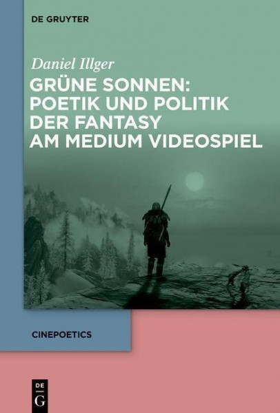 Grüne Sonnen: Poetik und Politik der Fantasy am Medium Videospiel