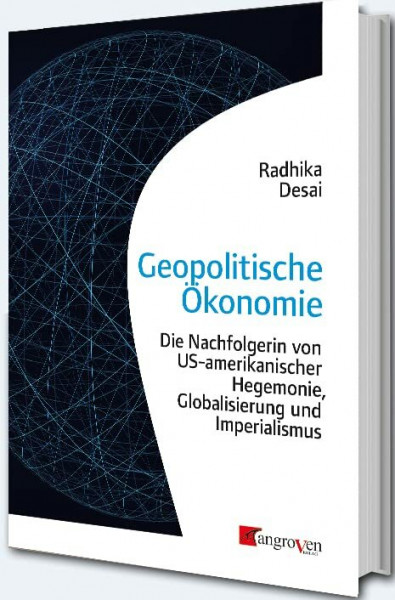 Geopolitische Ökonomie: Die Nachfolgerin von US-amerikanischer Hegemonie, Globalisierung und Imperialismus