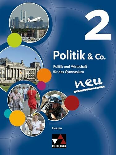 Politik & Co. – Hessen - neu / Politik & Co. Hessen 2 - alt: Politik und Wirtschaft für das Gymnasium / Für die Jahrgangsstufen 9/10 (Politik & Co. – ... Politik und Wirtschaft für das Gymnasium)