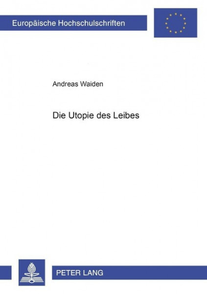 Die Utopie des Leibes