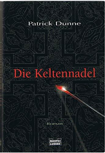Die Keltennadel: Roman. Aus d. Engl. v. Fred Kinzel (Allgemeine Reihe. Bastei Lübbe Taschenbücher)