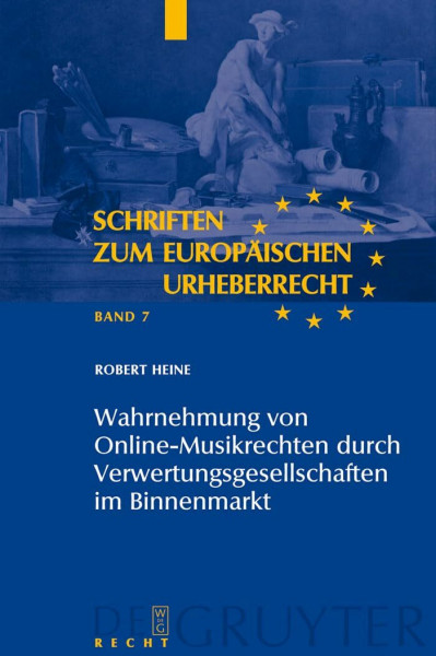 Wahrnehmung von Online-Musikrechten durch Verwertungsgesellschaften im Binnenmarkt (Schriften zum europäischen Urheberrecht, 7, Band 7)