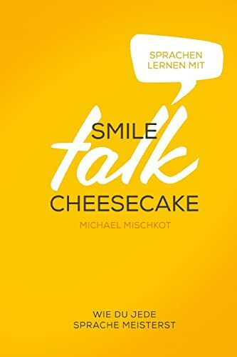 Smile Talk Cheesecake: Wie Du Jede Sprache Meisterst