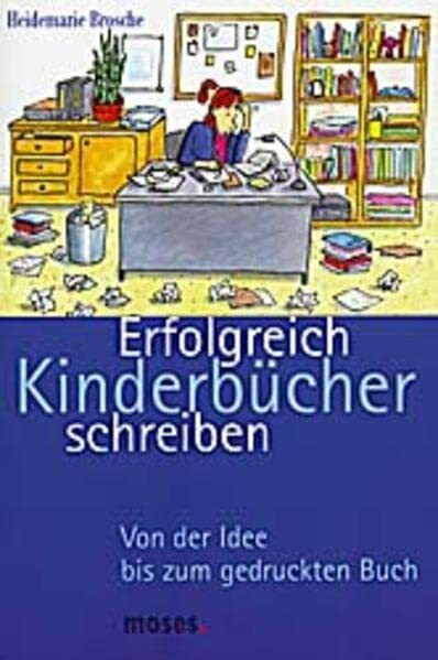 Erfolgreich Kinderbücher schreiben: Von der Idee bis zum gedruckten Buch