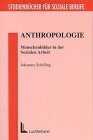 Anthropologie: Menschenbilder in der Sozialen Arbeit