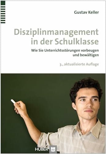 Disziplinmanagement in der Schulklasse: Wie Sie Unterrichtsstörungen vorbeugen und bewältigen Disziplinmanagement in der Schulklasse: Wie Sie Unterrichtsstörungen vorbeugen und bewältigen