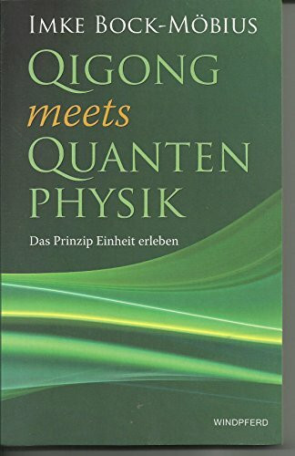 QIGONG meets QUANTENPHYSIK: Das Prinzip Einheit erleben