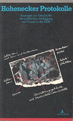 Hohenecker Protokolle. Aussagen zur Geschichte der politischen Verfolgung von Frauen in der DDR.