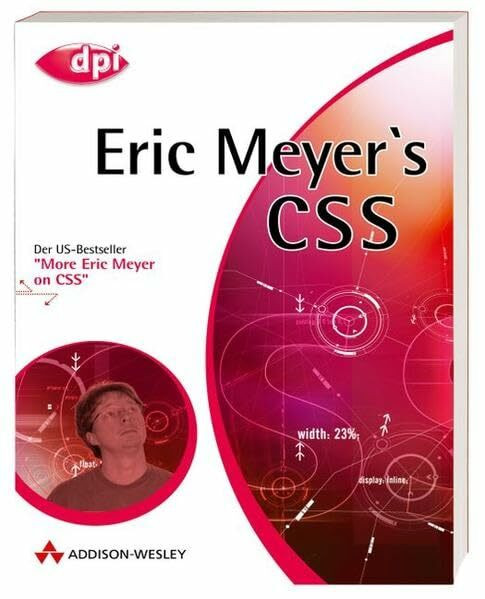 Eric Meyer's CSS: Die Übersetzung des US-Bestsellers "More Eric Meyer on CSS" (DPI Grafik)