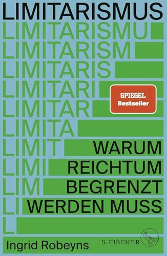 Limitarismus: Warum Reichtum begrenzt werden muss