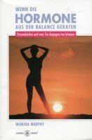 Wenn die Hormone aus der Balance geraten. Frauenleiden und was Sie dagegen tun können