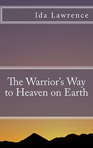 CreateSpace Independent Publishing Platform The Warrior's Way To Heaven On Earth