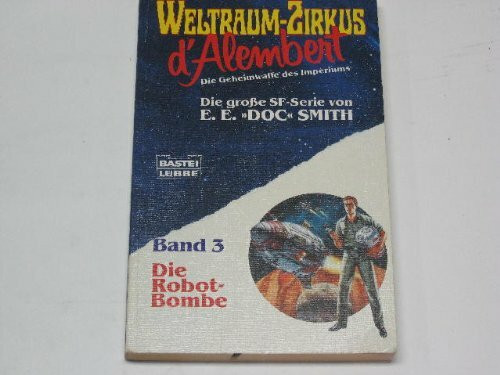 Weltraum- Zirkus d' Alembert III. Die Robot - Bombe. Die Geheimwaffe des Imperiums. ( Science Fiction).