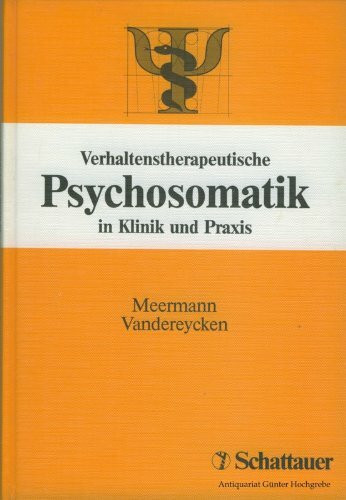 Verhaltenstherapeutische Psychosomatik: In Klinik und Praxis