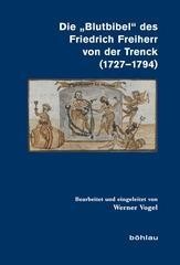 Die "Blutbibel" des Friedrich Freiherr von der Trenck (1727-1794)