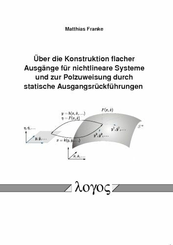 Über die Konstruktion flacher Ausgänge für nichtlineare Systeme und zur Polzuweisung durch statische Ausgangsrückführungen Über die Konstruktion flacher Ausgänge für nichtlineare Systeme und zur Polzuweisung durch statische Ausgangsrückführungen