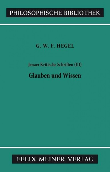 Jenaer Kritische Schriften 3. Glauben und Wissen