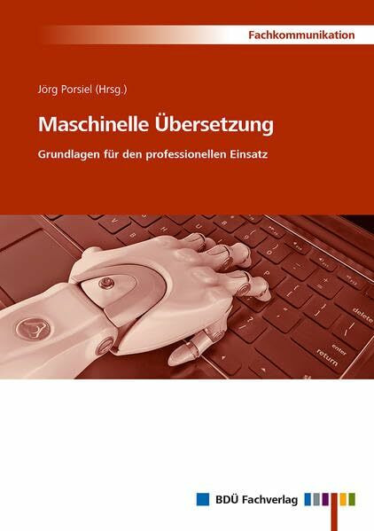 Maschinelle Übersetzung: Grundlagen für den professionellen Einsatz
