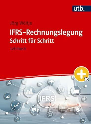 IFRS-Rechnungslegung Schritt für Schritt: Lehrbuch