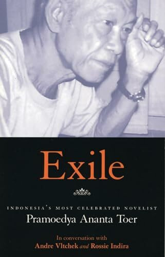 Exile: Conversations With Pramoedya Ananta Toer