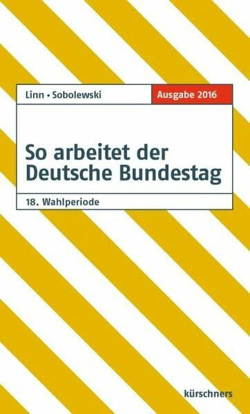 So arbeitet der Deutsche Bundestag: 18. Wahlperiode