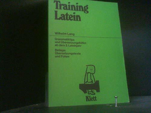 Training Latein II. Grammatiktips und Übersetzungshilfen ab dem 3. Lateinjahr