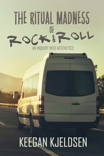 The Ritual Madness of Rock & Roll: An Inquiry into Aesthetics